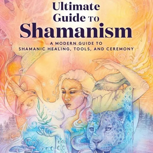 The Ultimate Guide to Shamanism - Book