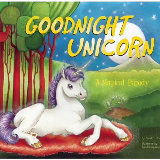 Goodnight Unicorn: A Magical Parody Book