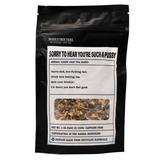 Sorry To Hear You’re Such A P*ssy Herbal Loose Leaf Tea Blend